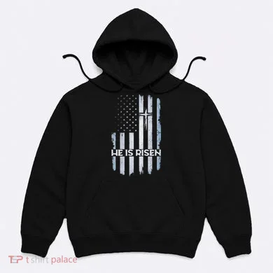 Patriotic Easter American Flag He Is Risen Easter Hoodie
