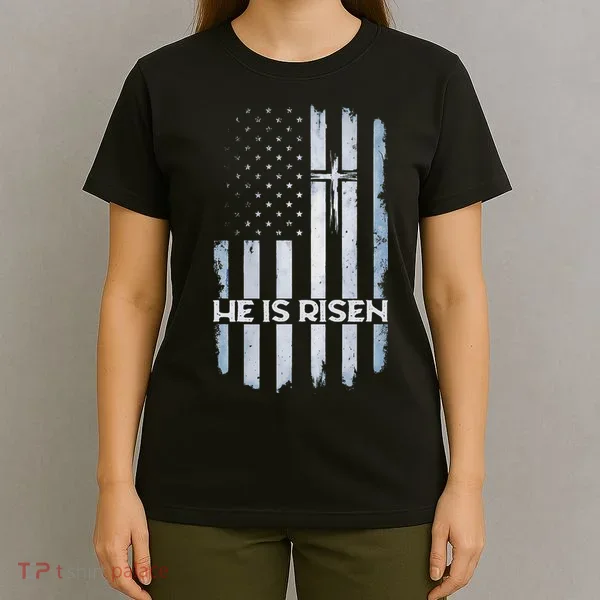 Patriotic Easter American Flag He Is Risen Easter T-Shirt