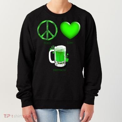 Peace Love Beer - Happiness Irish St. Patrick's Day Women's Sweatshirt