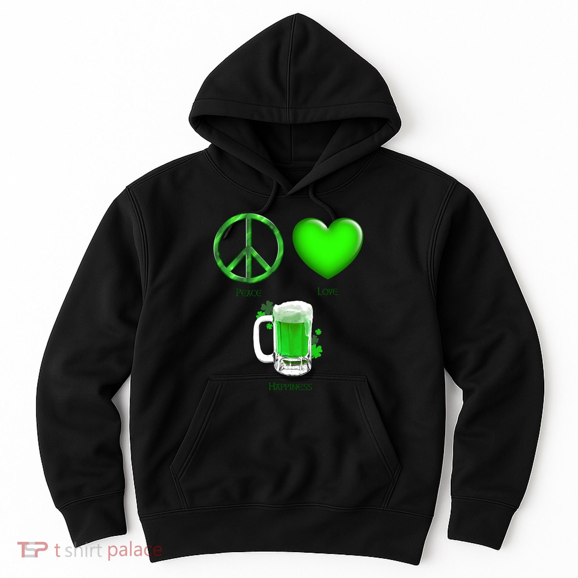 Peace Love Beer - Happiness Irish St. Patrick's Day Hoodie