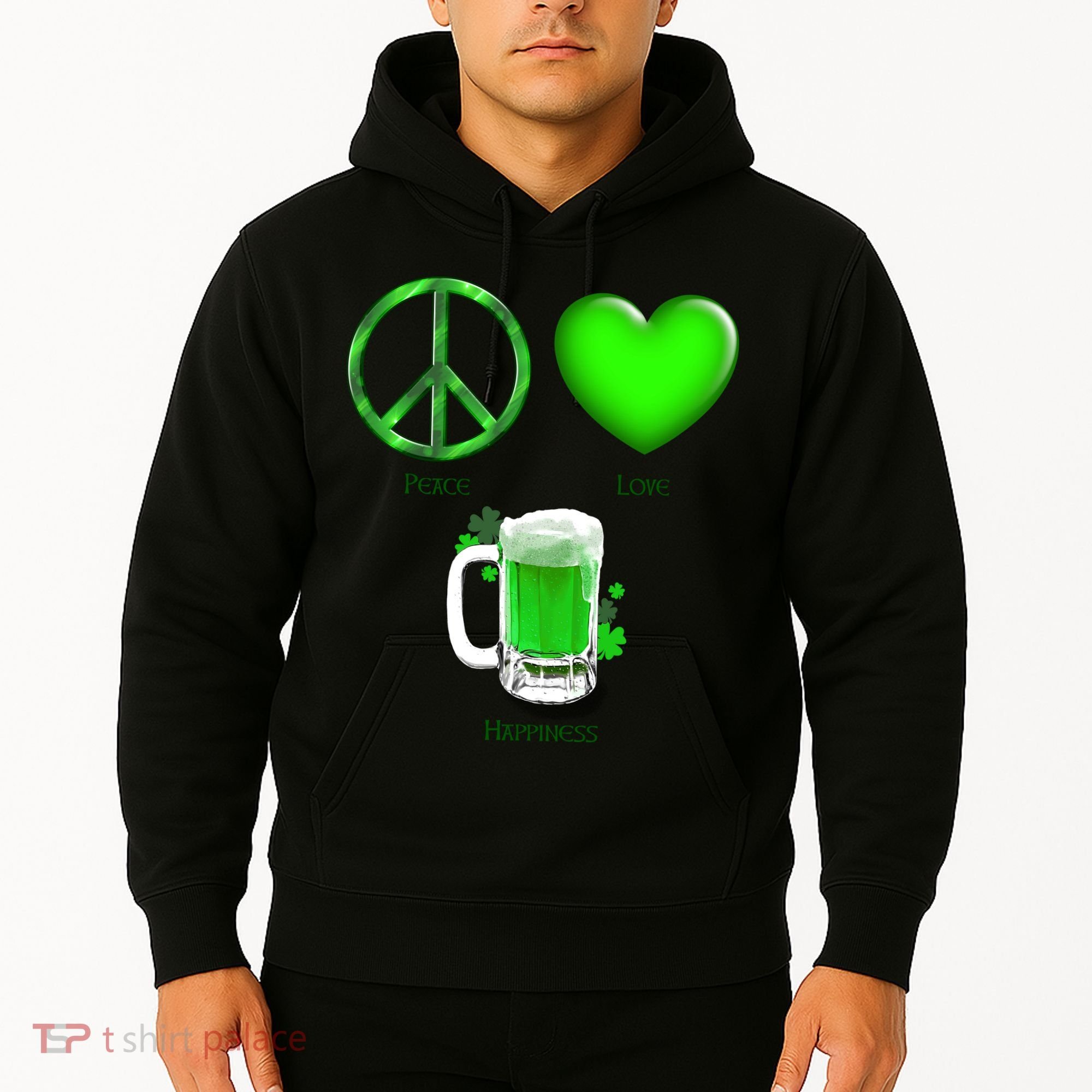 Peace Love Beer - Happiness Irish St. Patrick's Day Hoodie
