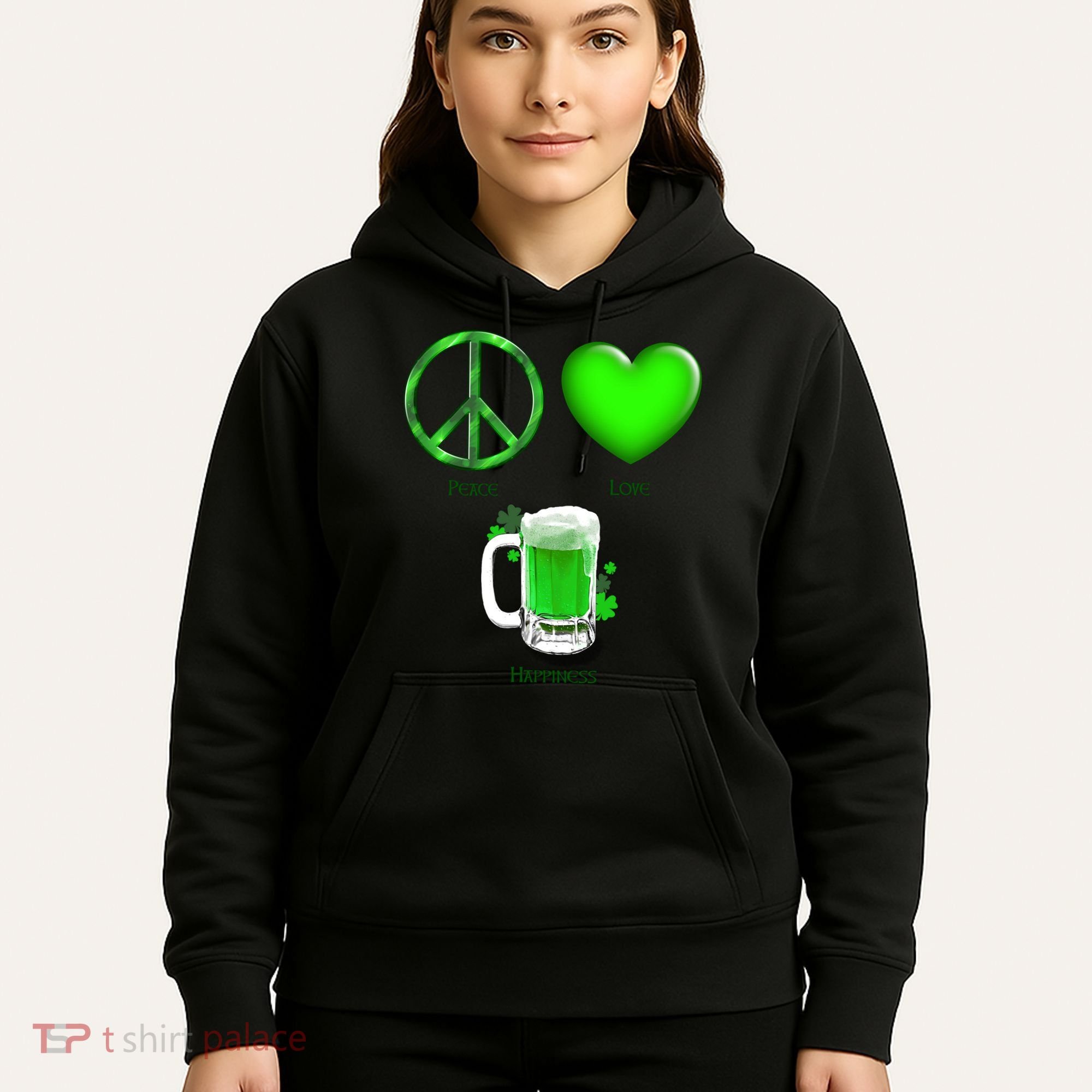 Peace Love Beer - Happiness Irish St. Patrick's Day Hoodie