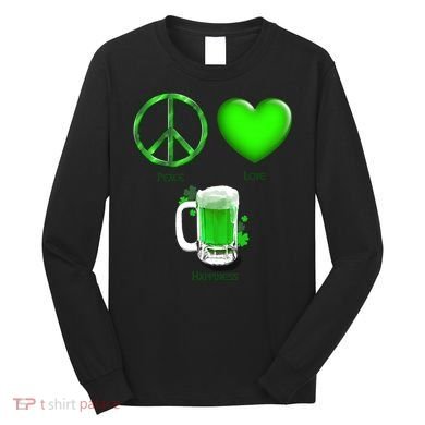 Peace Love Beer - Happiness Irish St. Patrick's Day Long Sleeve Shirt