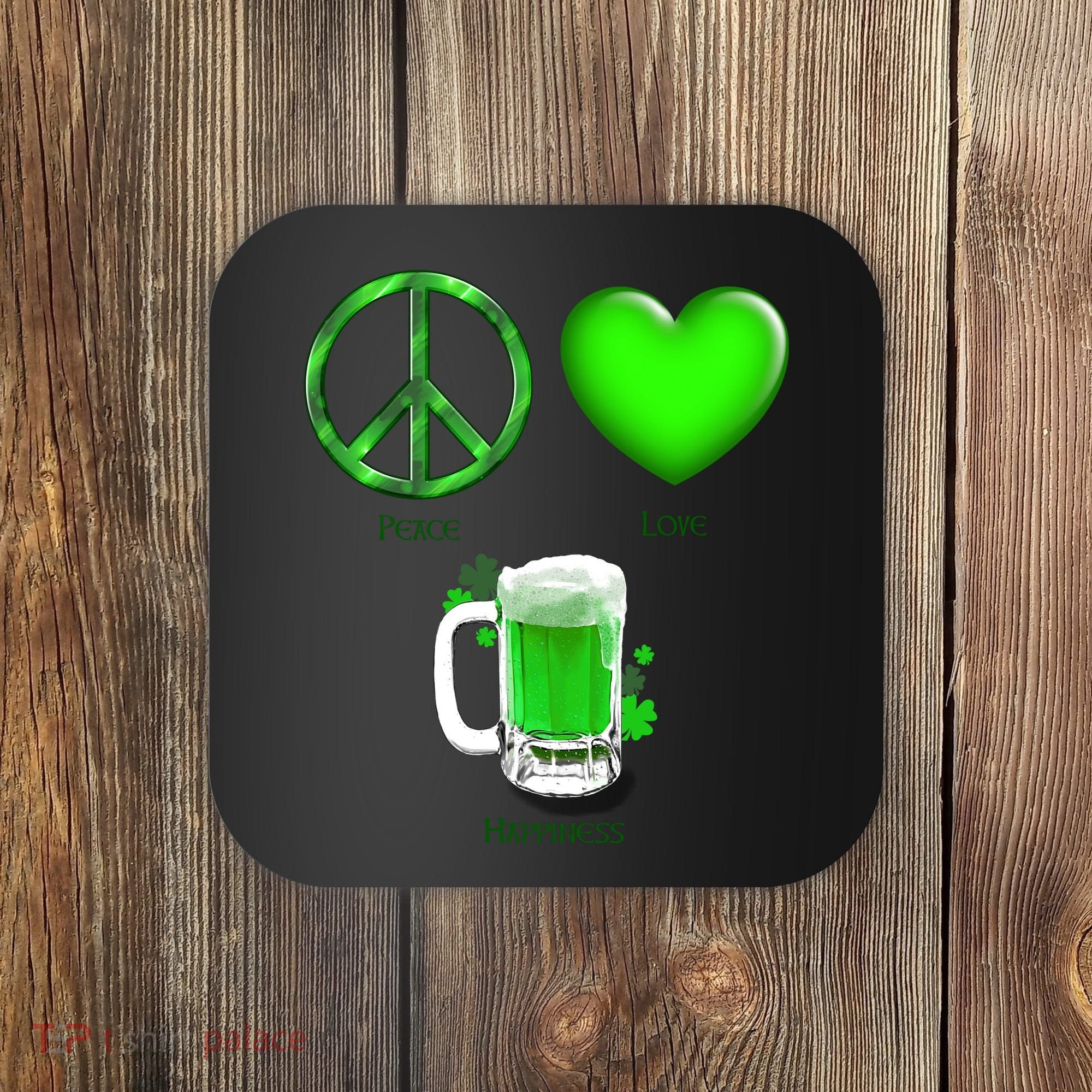 Peace Love Beer - Happiness Irish St. Patrick's Day Coaster