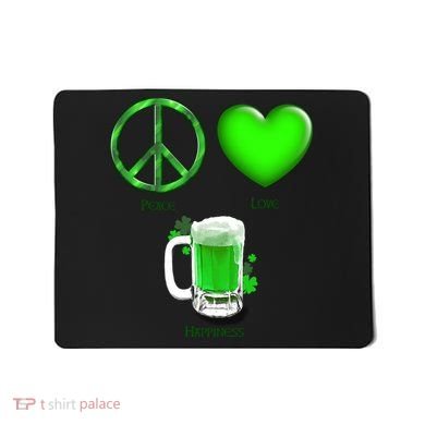 Peace Love Beer - Happiness Irish St. Patrick's Day Mousepad
