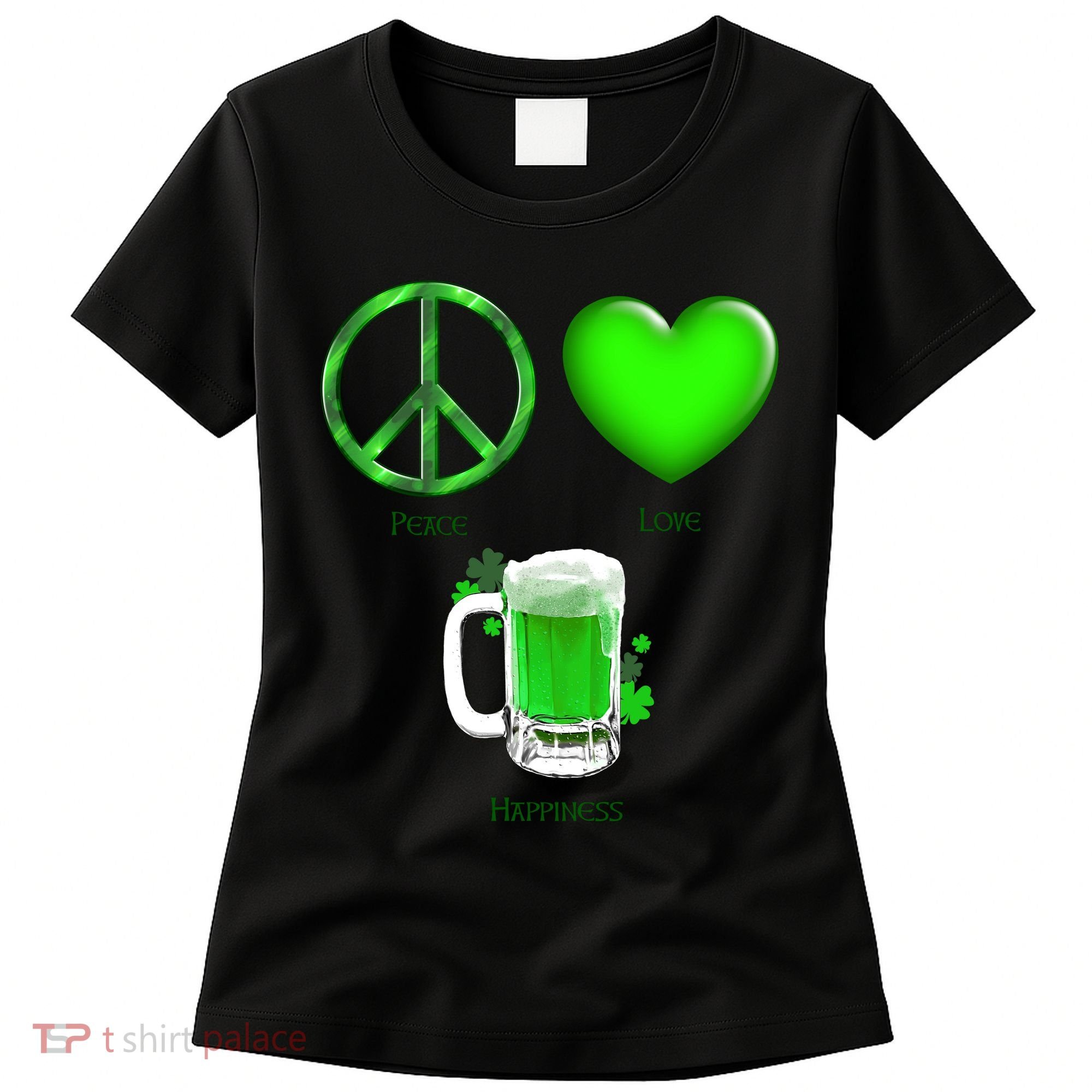 Peace Love Beer - Happiness Irish St. Patrick's Day Women's T-Shirt