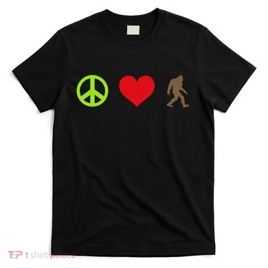 Peace Love Bigfoot  T-Shirt