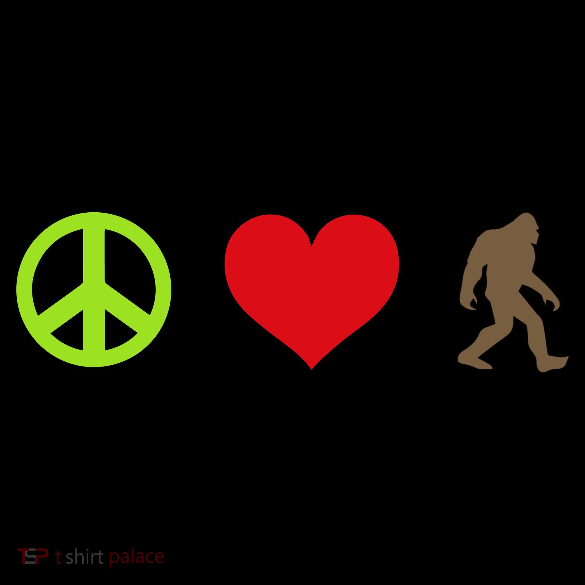 Peace Love Bigfoot  T-Shirt