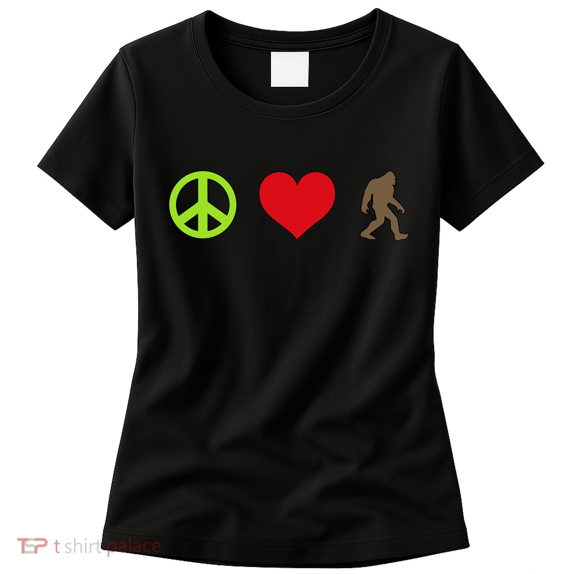 Peace Love Bigfoot  Women's T-Shirt