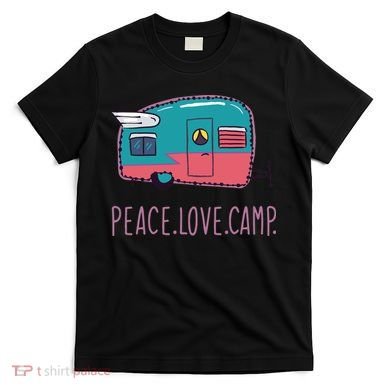 Peace Love Camp T-Shirt