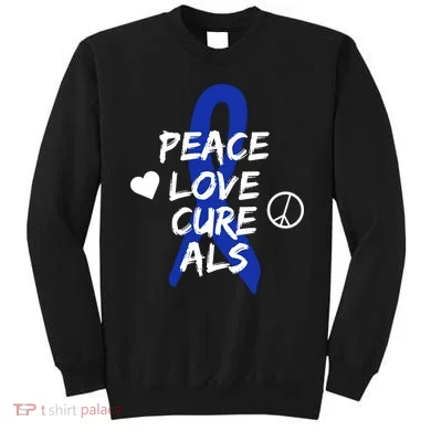 Peace Love Cure ALS Awareness Sweatshirt