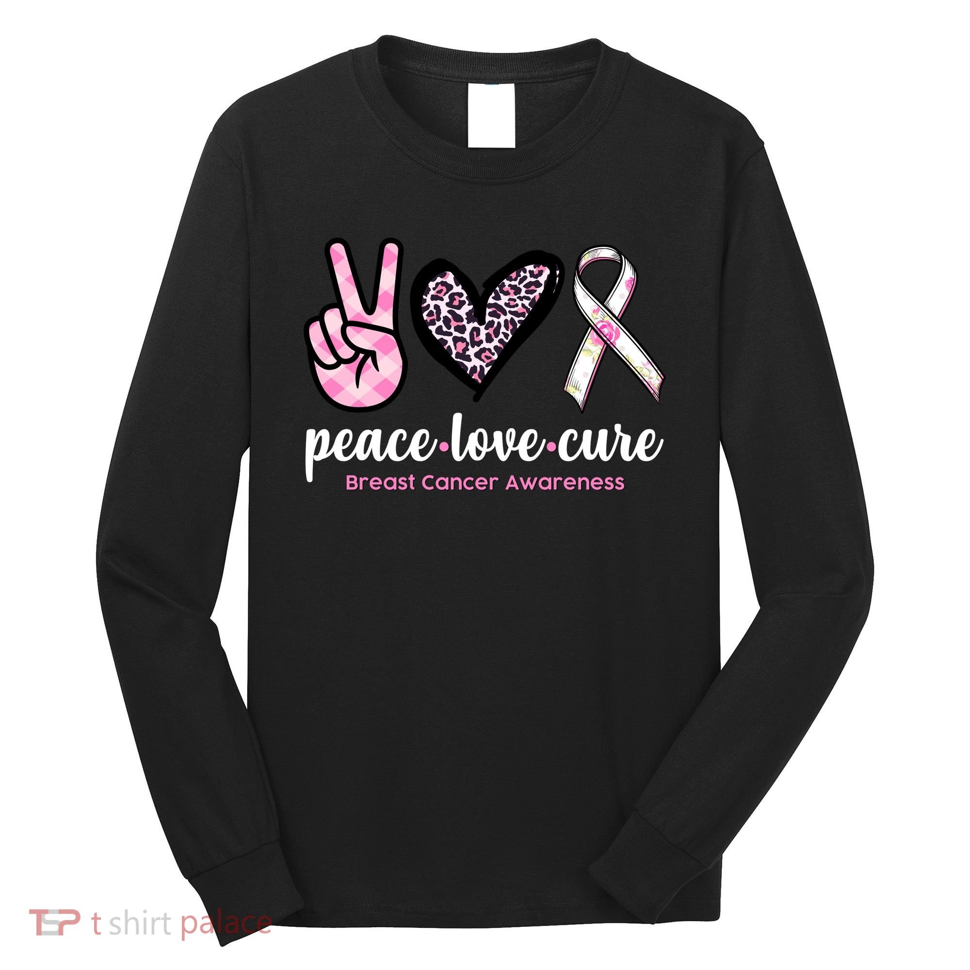 Peace Love Cure Breast Cancer Awareness Fashion Patterns Long Sleeve Shirt