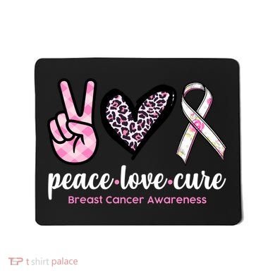 Peace Love Cure Breast Cancer Awareness Fashion Patterns Mousepad