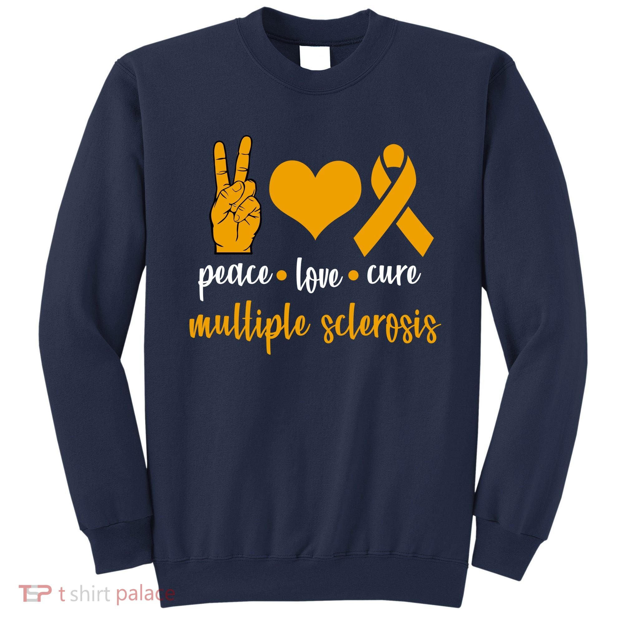 Peace Love Cure Multiple Sclerosis Sweatshirt