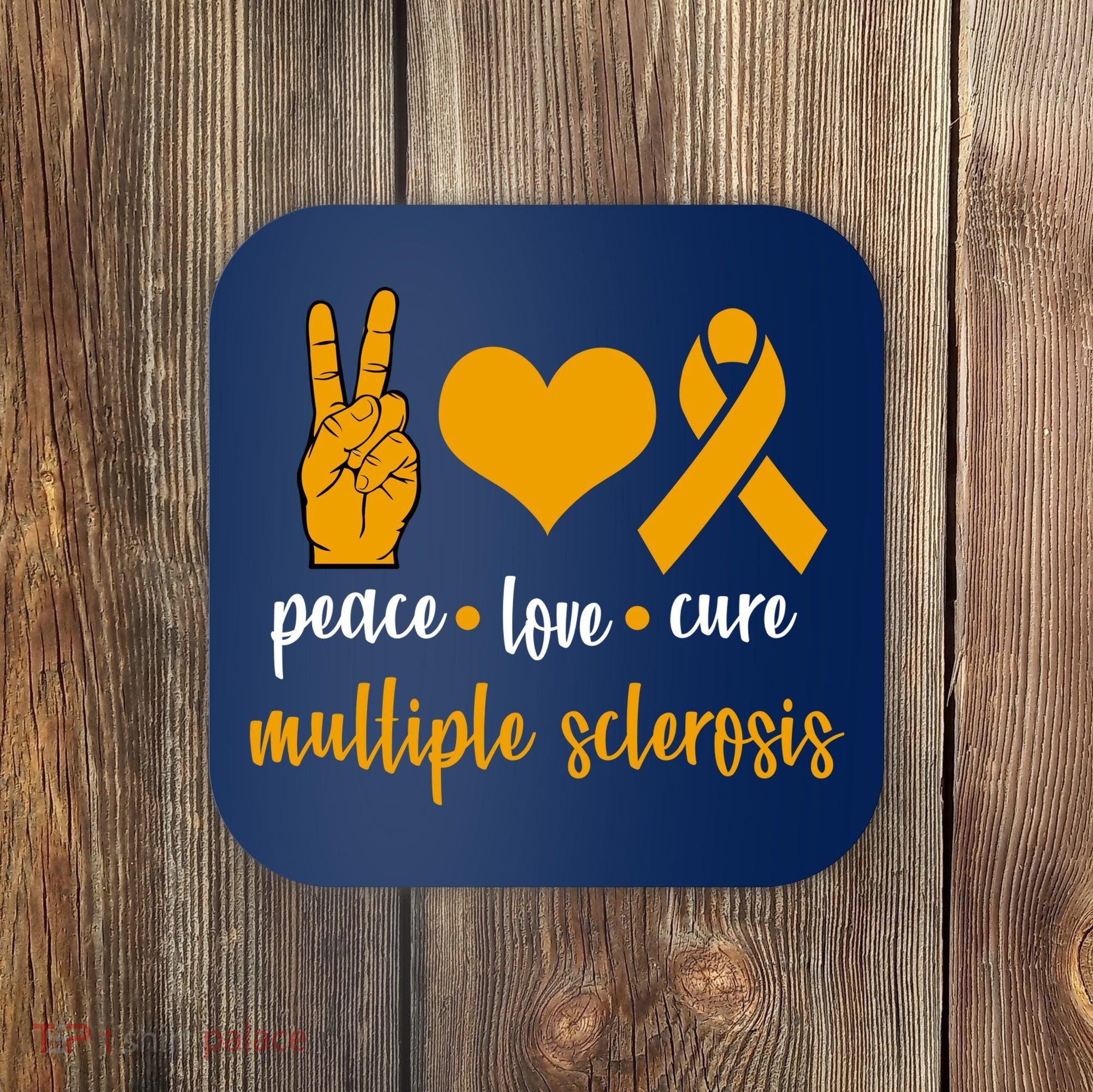 Peace Love Cure Multiple Sclerosis Coaster