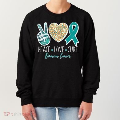 Peace Love Cure Ovarian Cancer Awareness Women's Sweatshirt