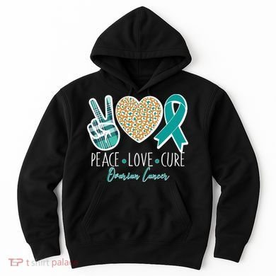 Peace Love Cure Ovarian Cancer Awareness Hoodie