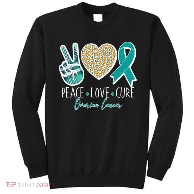 Peace Love Cure Ovarian Cancer Awareness Sweatshirt