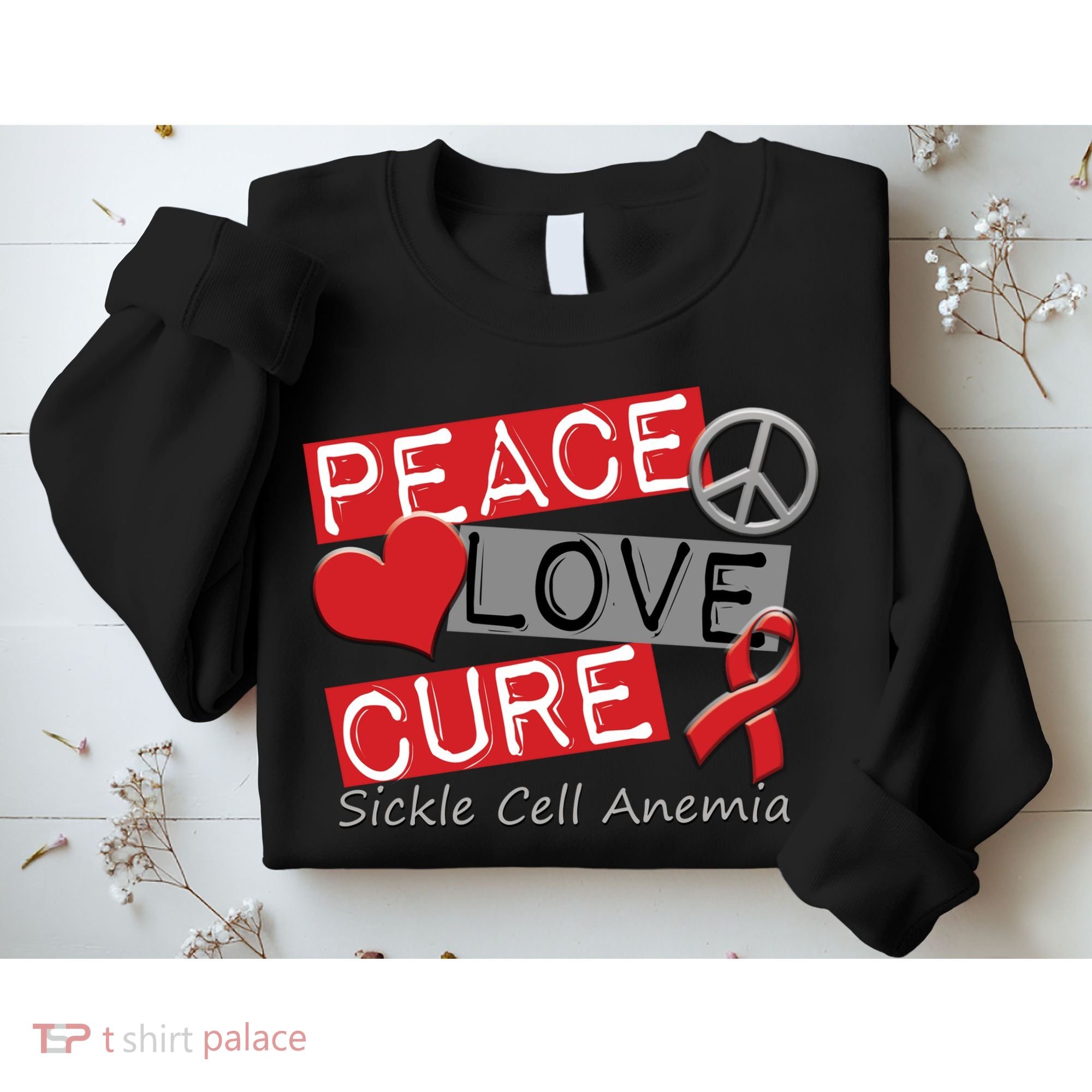 Peace Love Cure Sickle Cell Anemia Sweatshirt