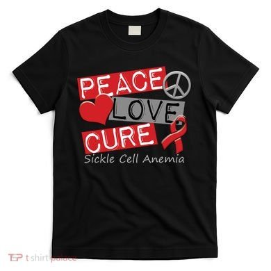 Peace Love Cure Sickle Cell Anemia T-Shirt