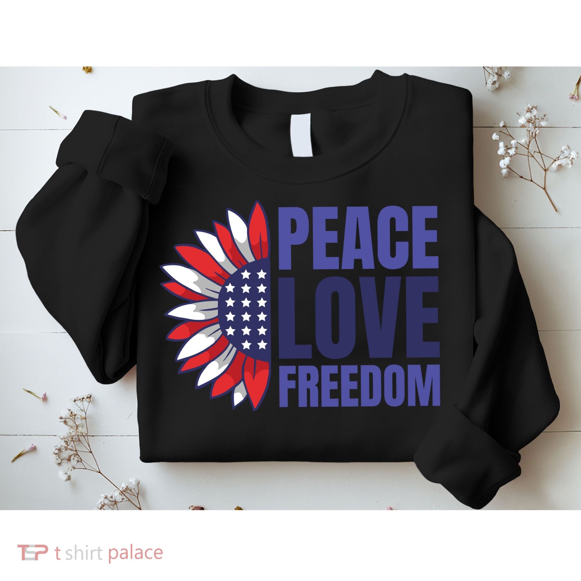 Peace Love Freedom Sweatshirt