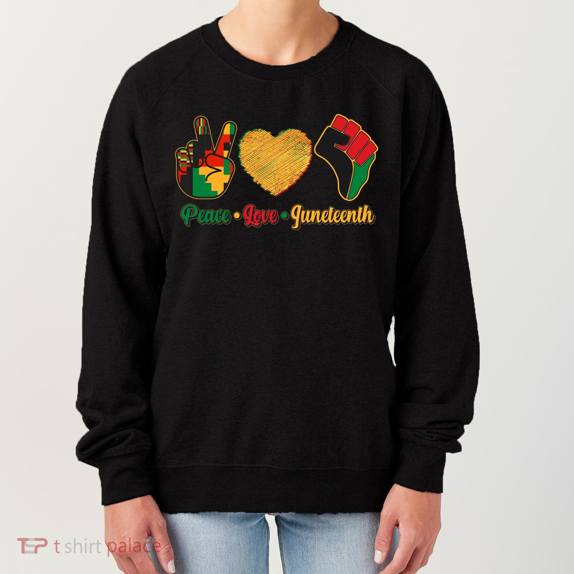 Peace Love Juneteenth June 19 1865 Women's Sweatshirt