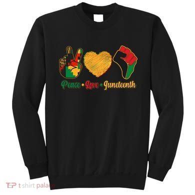 Peace Love Juneteenth June 19 1865 Sweatshirt