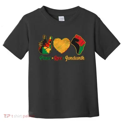 Peace Love Juneteenth June 19 1865 Toddler T-Shirt