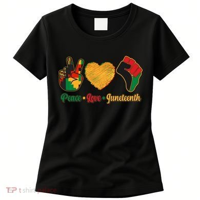 Peace Love Juneteenth June 19 1865 Women's T-Shirt