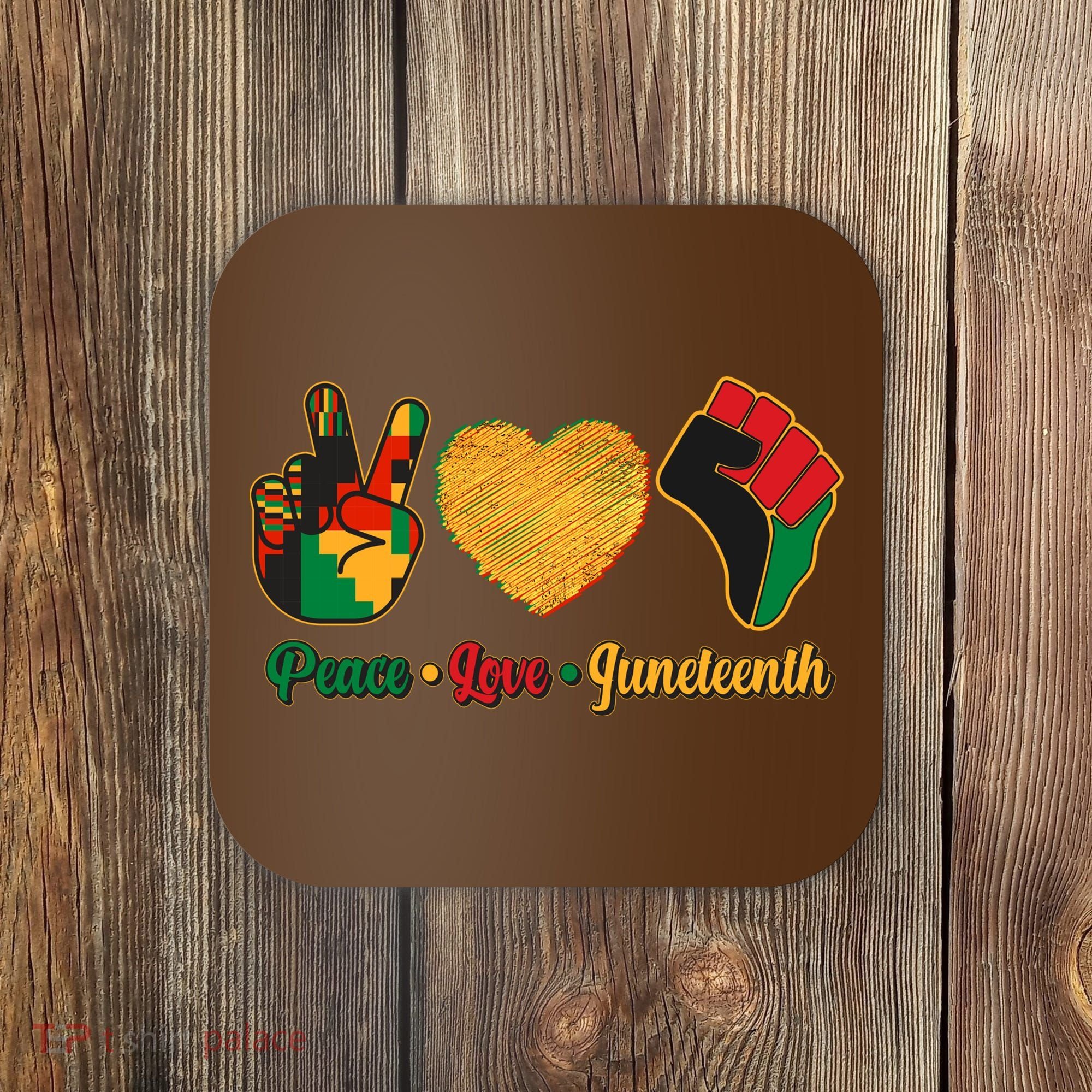 Peace Love Juneteenth June 19 1865 Coaster