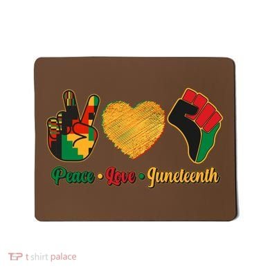 Peace Love Juneteenth June 19 1865 Mousepad