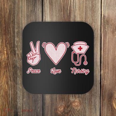 Peace Love Nursing Coaster
