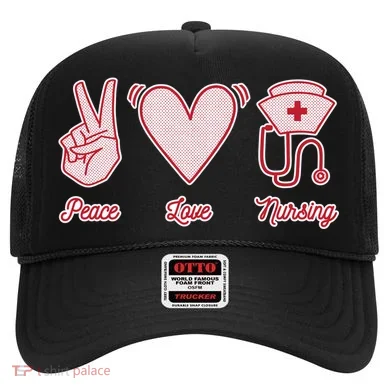 Peace Love Nursing Hat