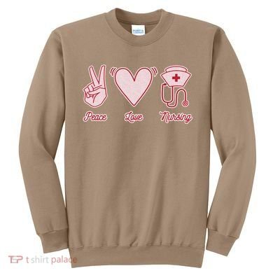 Peace Love Nursing Sweatshirt