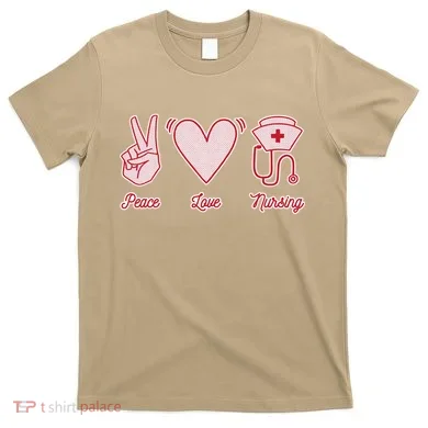 Peace Love Nursing T-Shirt