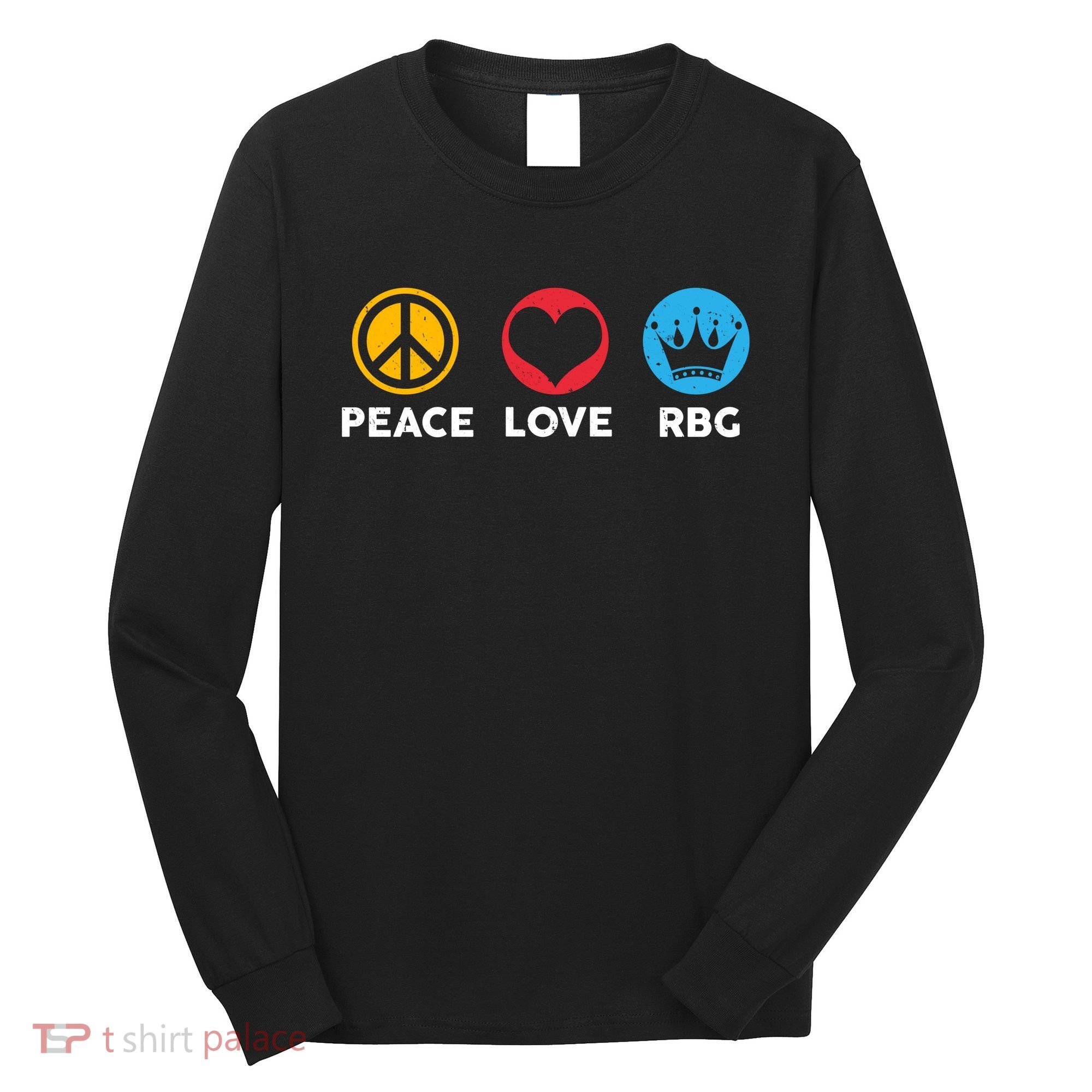 Peace Love RBG Ruth Bader Ginsburg Tribute Long Sleeve Shirt