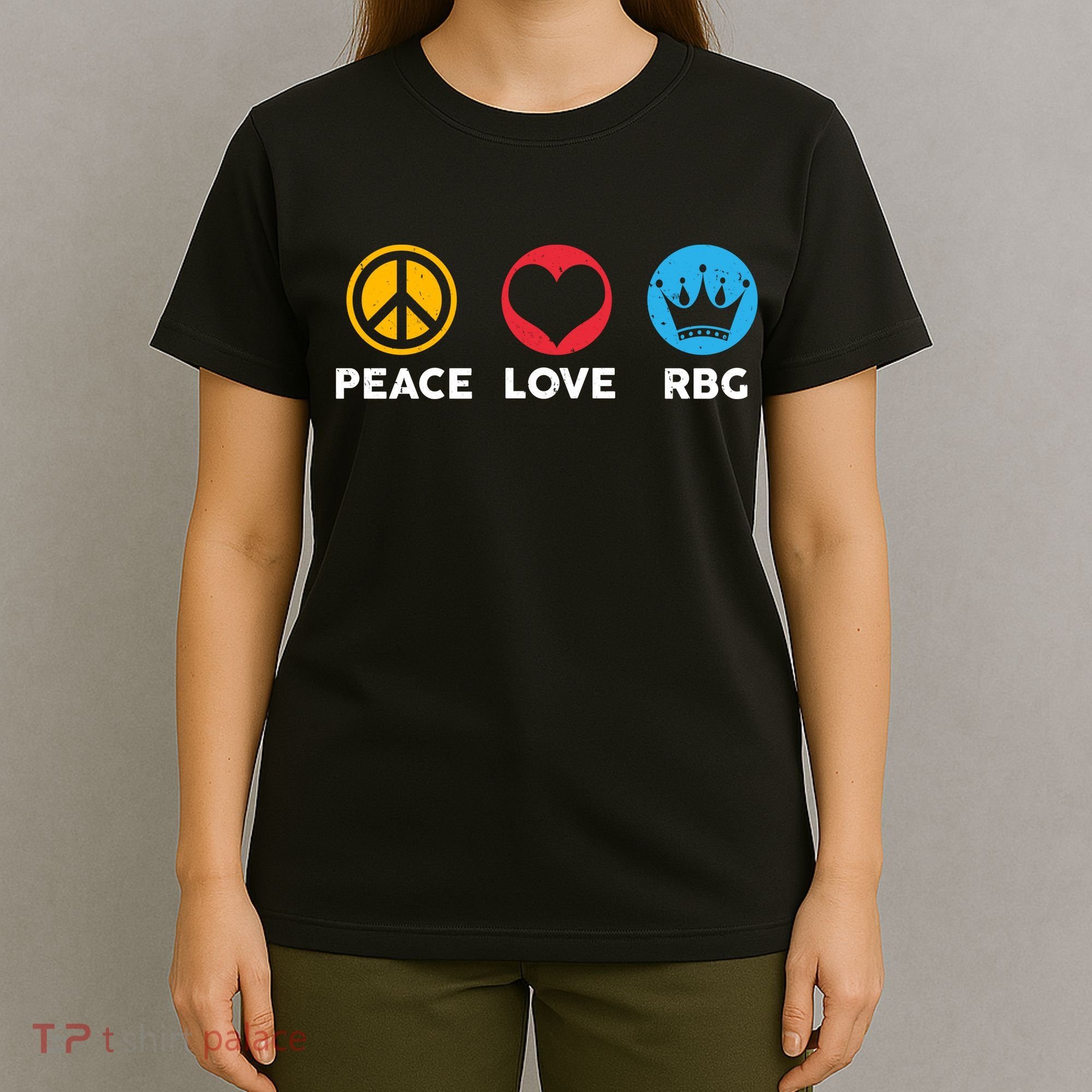 Peace Love RBG Ruth Bader Ginsburg Tribute T-Shirt