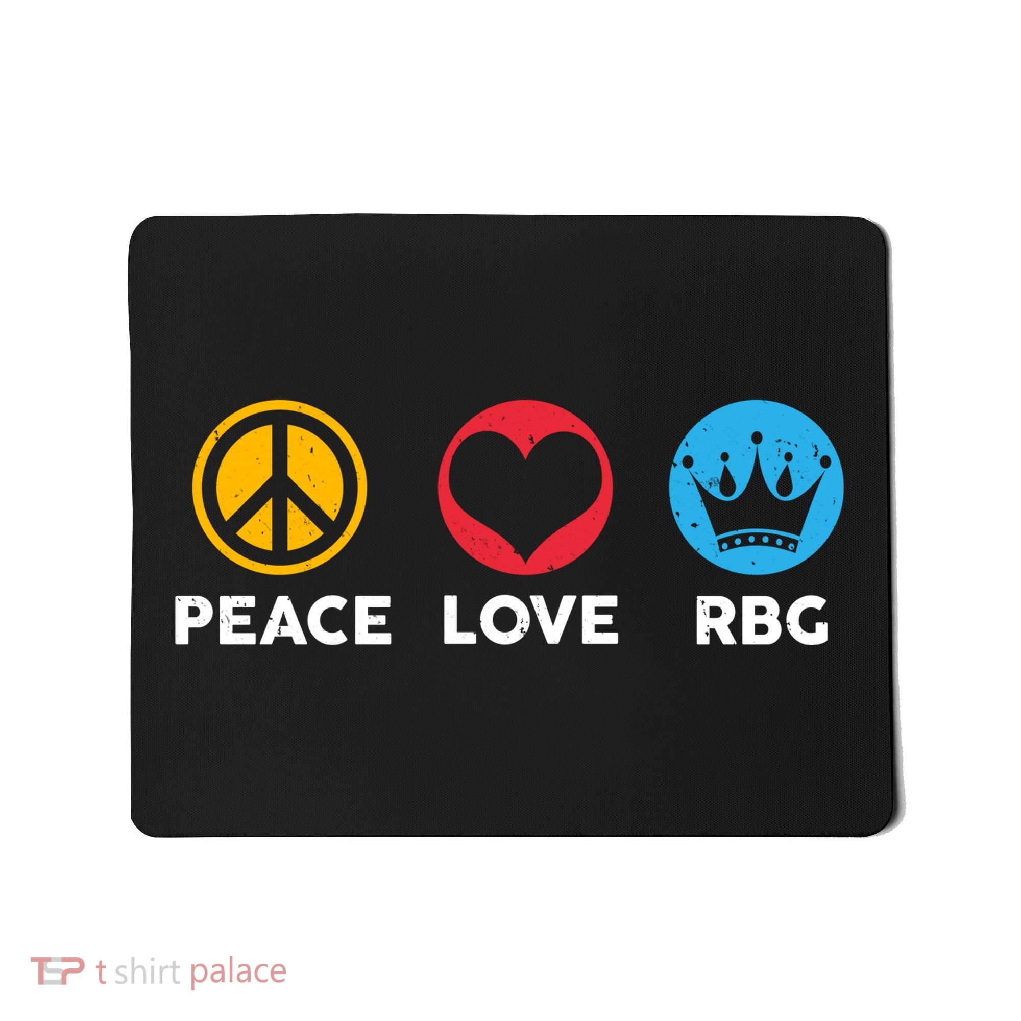 Peace Love RBG Ruth Bader Ginsburg Tribute Mousepad