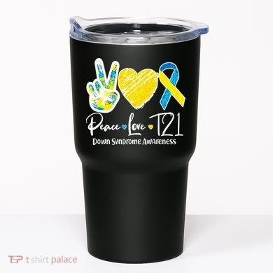 Peace Love T21 Down Syndrome Awareness Tumbler