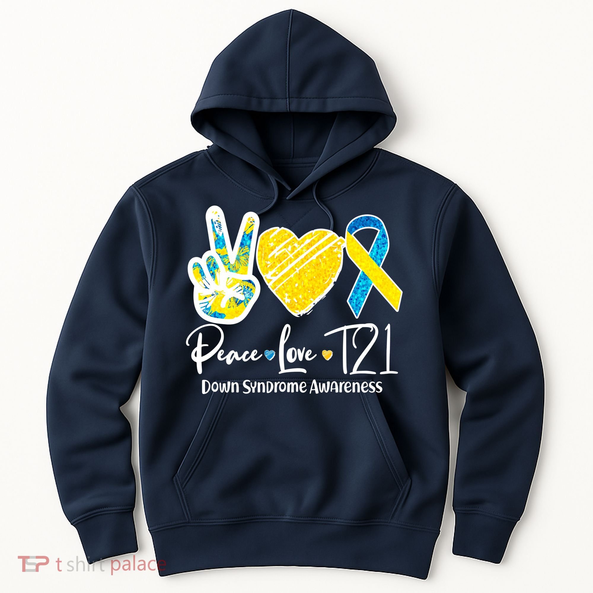 Peace Love T21 Down Syndrome Awareness Hoodie