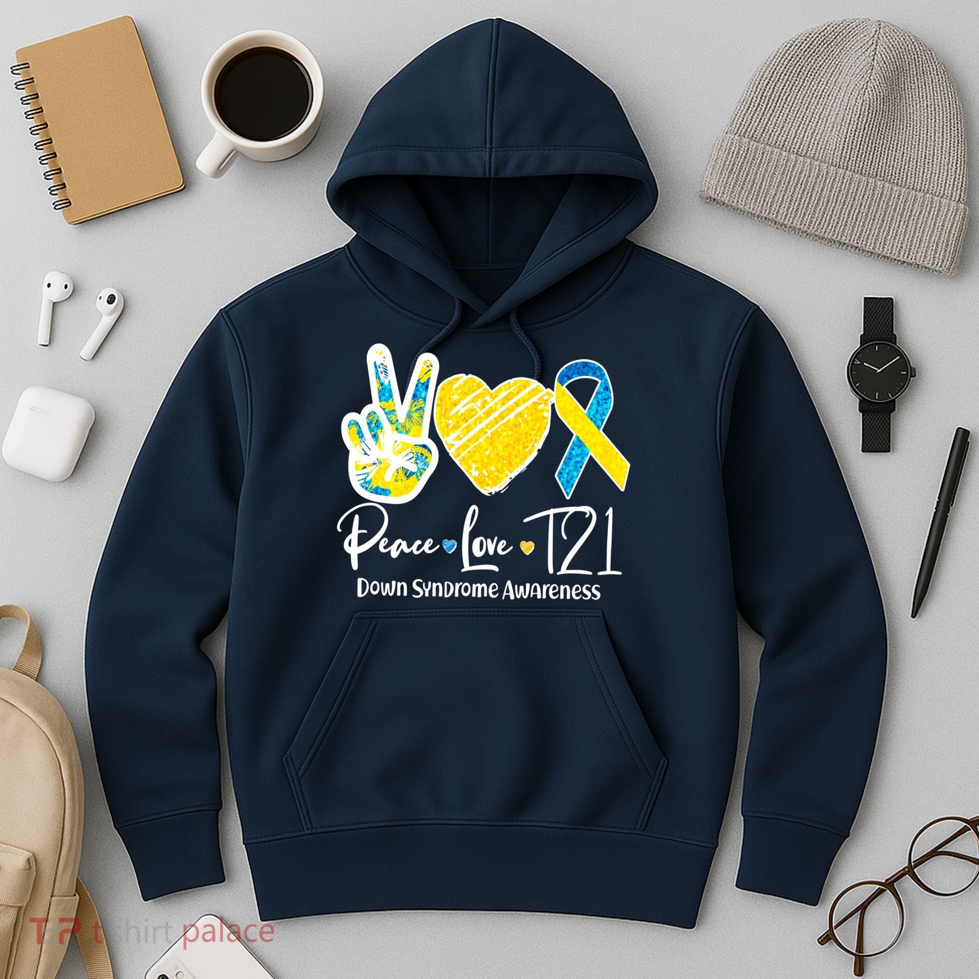Peace Love T21 Down Syndrome Awareness Hoodie