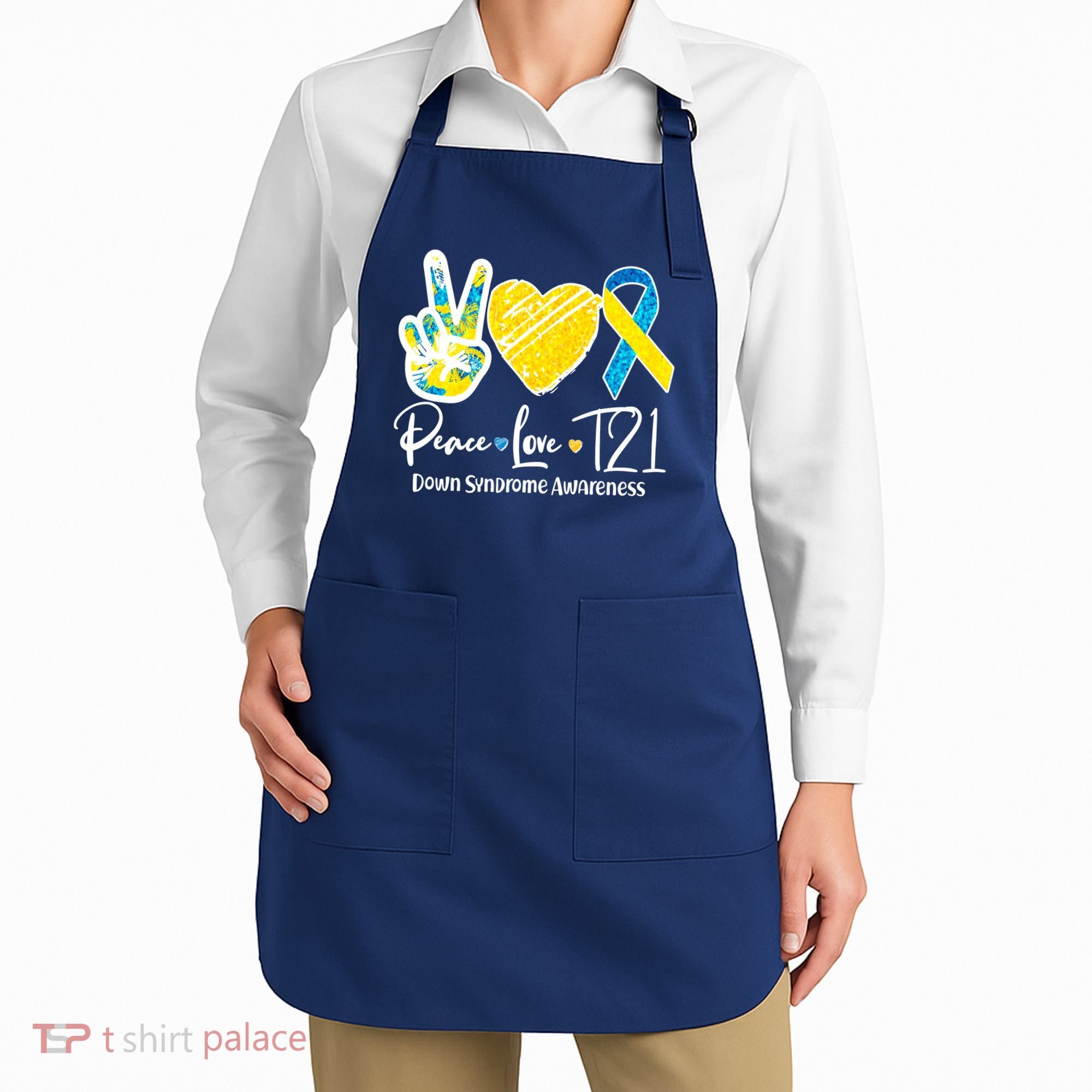 Peace Love T21 Down Syndrome Awareness Apron