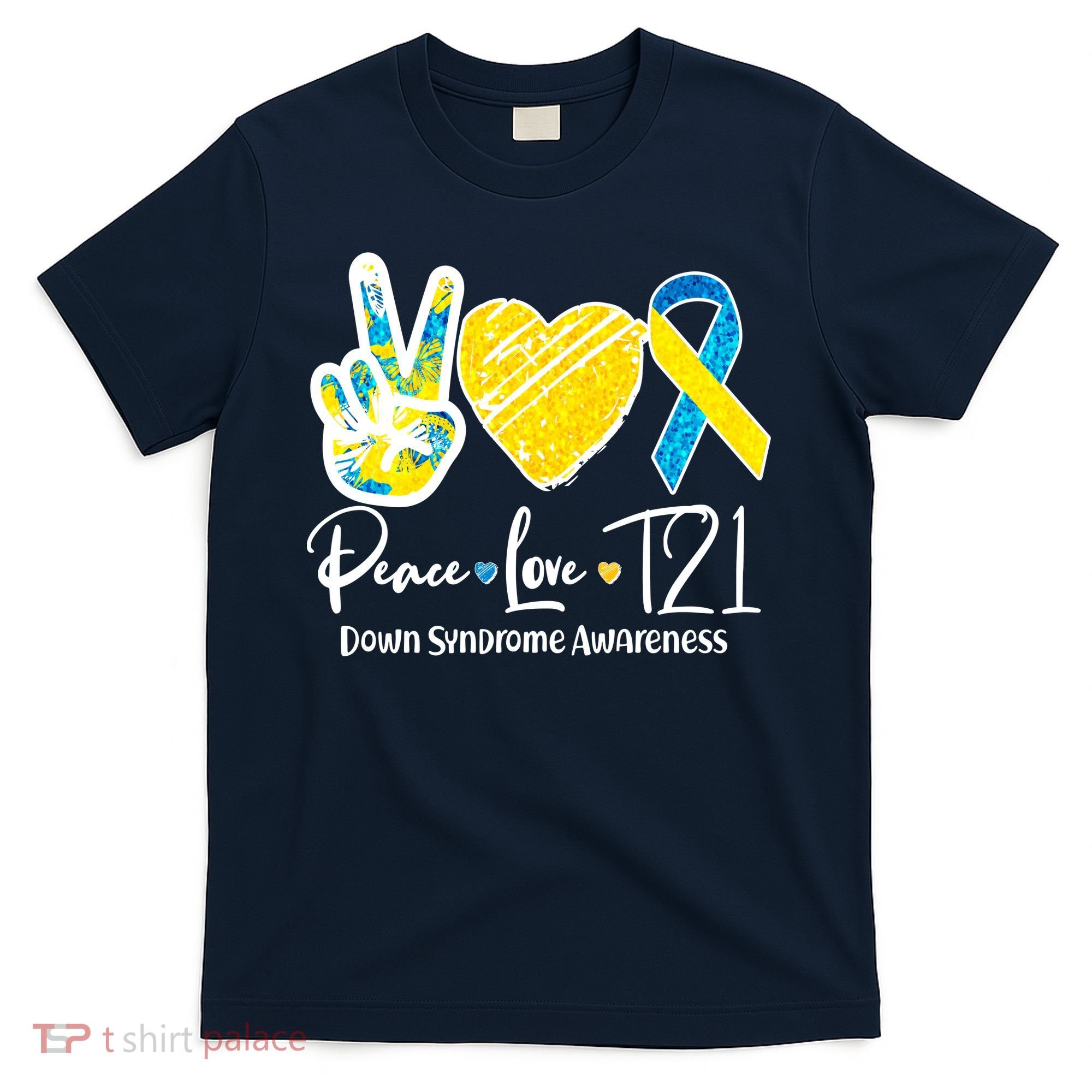 Peace Love T21 Down Syndrome Awareness T-Shirt