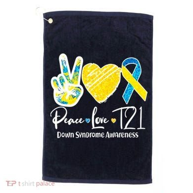 Peace Love T21 Down Syndrome Awareness Golf Towel