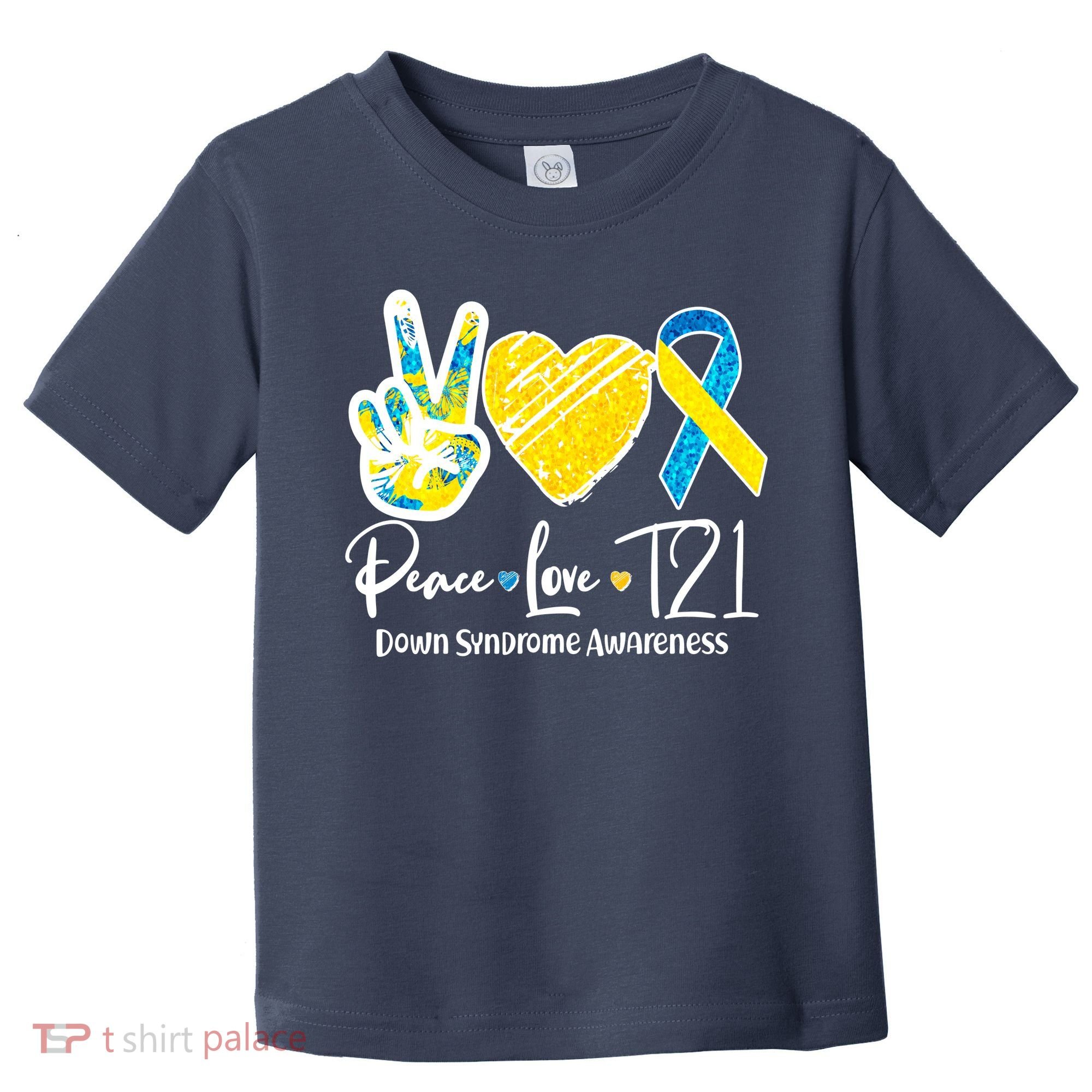 Peace Love T21 Down Syndrome Awareness Toddler T-Shirt
