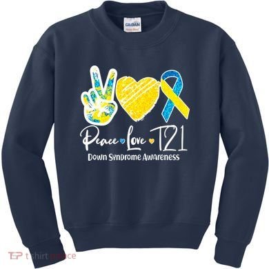 Peace Love T21 Down Syndrome Awareness Kids Sweatshirt