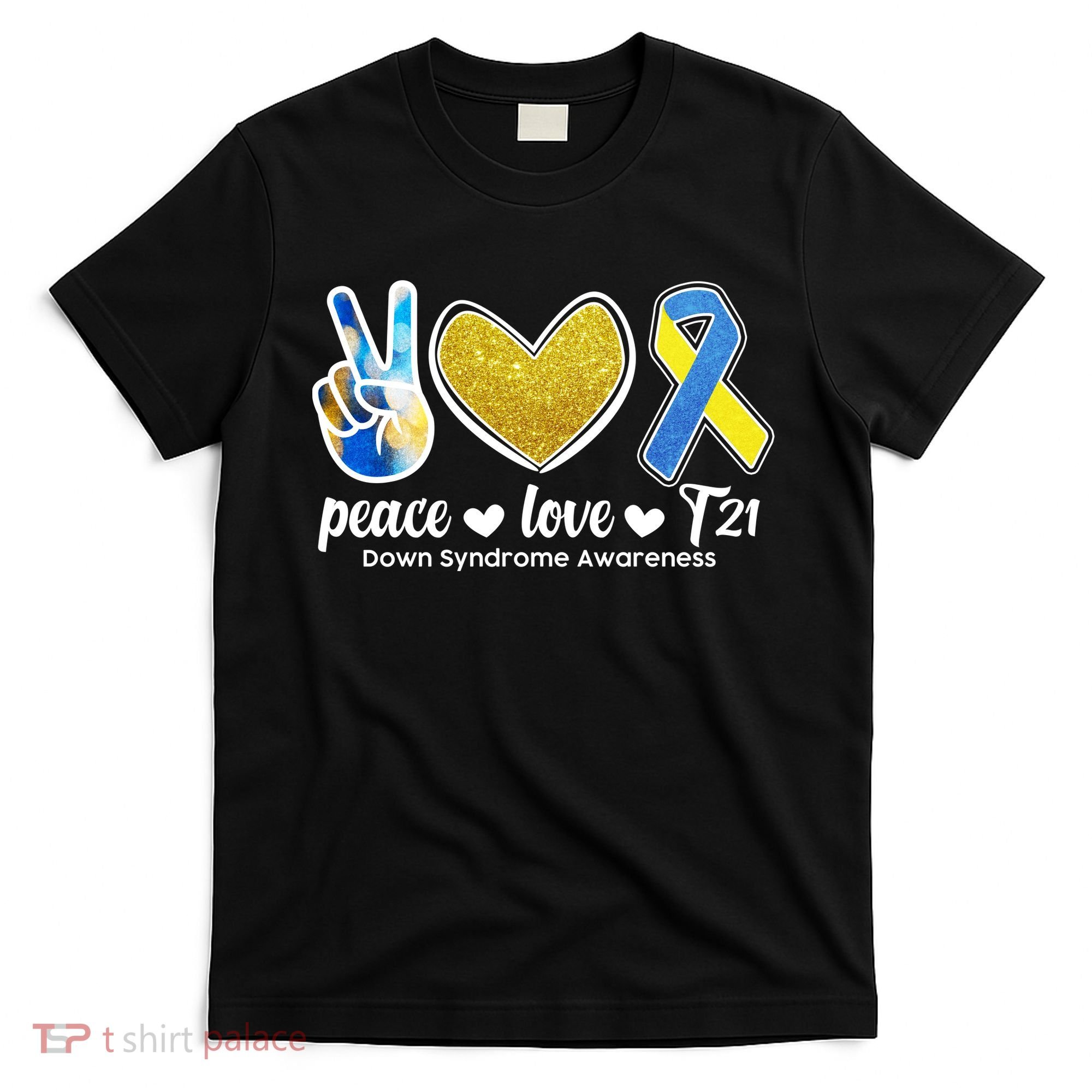 Peace Love T21 Down Syndrome Awareness Ribbon T-Shirt