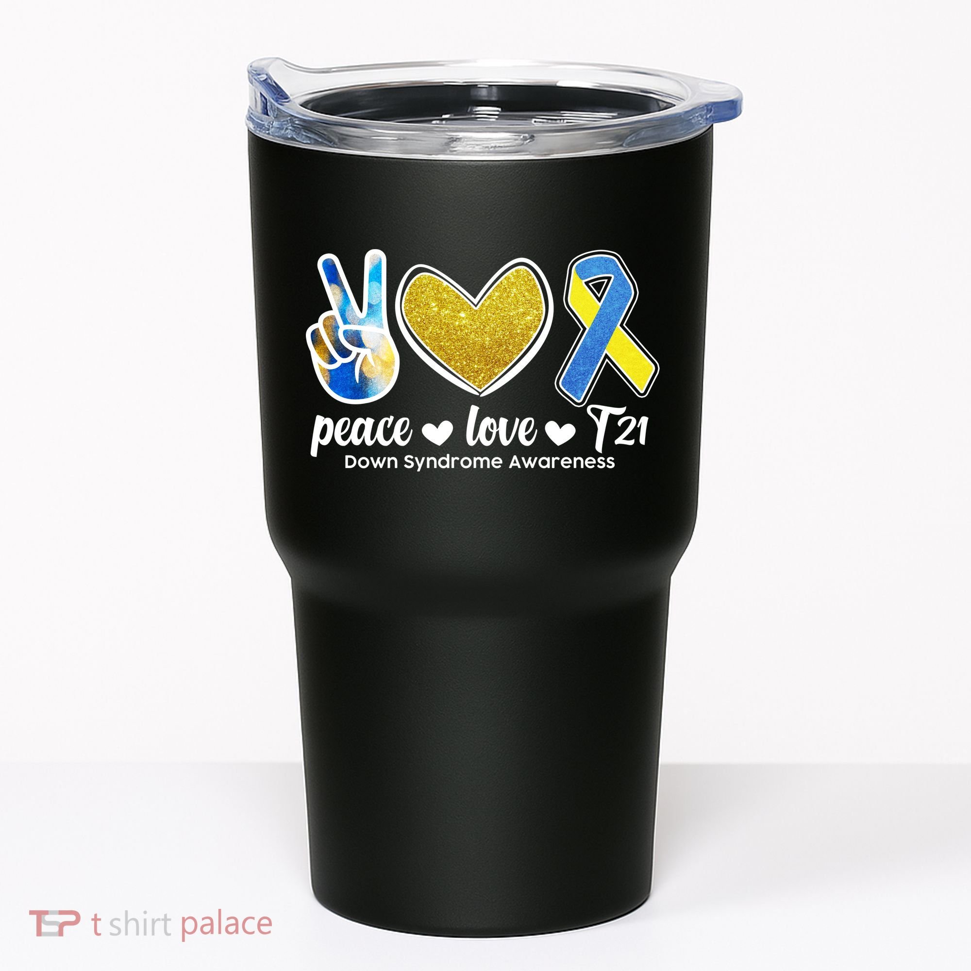 Peace Love T21 Down Syndrome Awareness Ribbon Tumbler