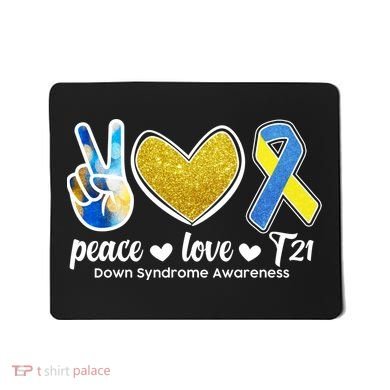 Peace Love T21 Down Syndrome Awareness Ribbon Mousepad