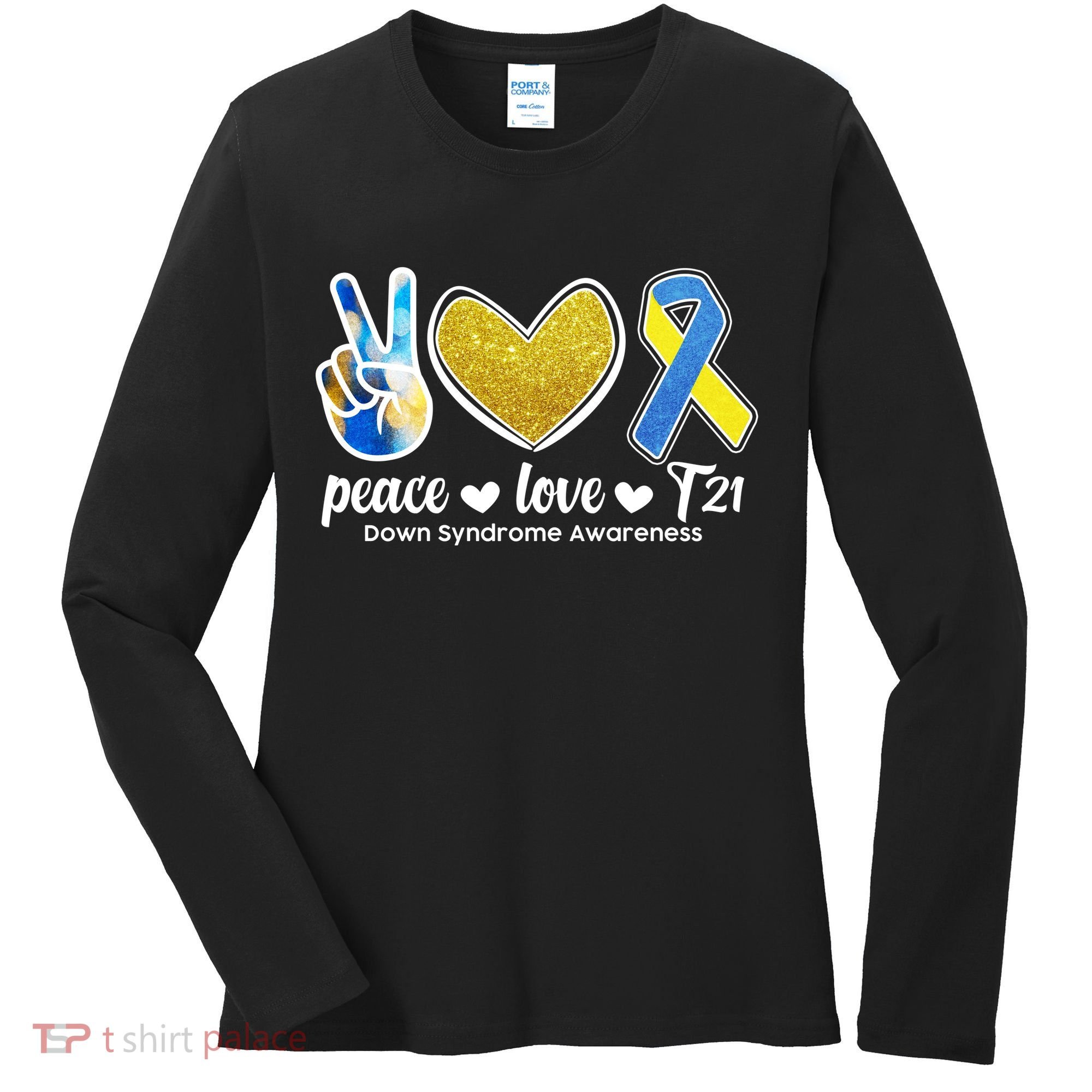 Peace Love T21 Down Syndrome Awareness Ribbon Women's Long Sleeve Shirt